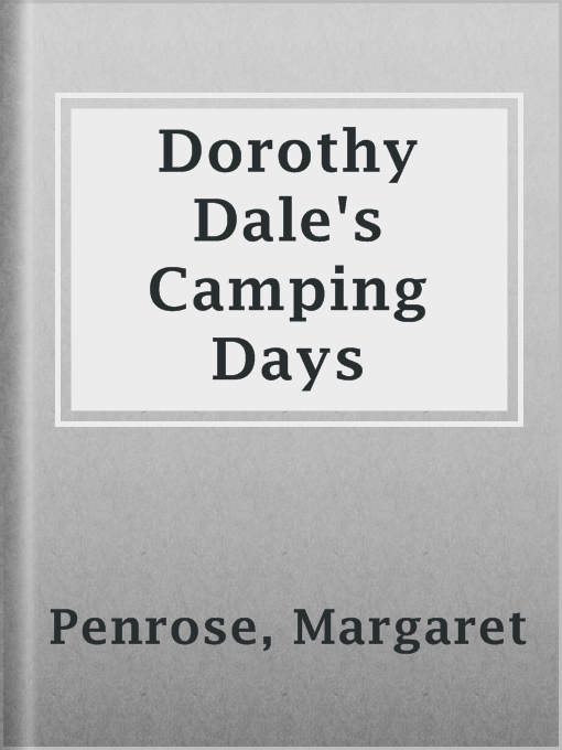 Title details for Dorothy Dale's Camping Days by Margaret Penrose - Available